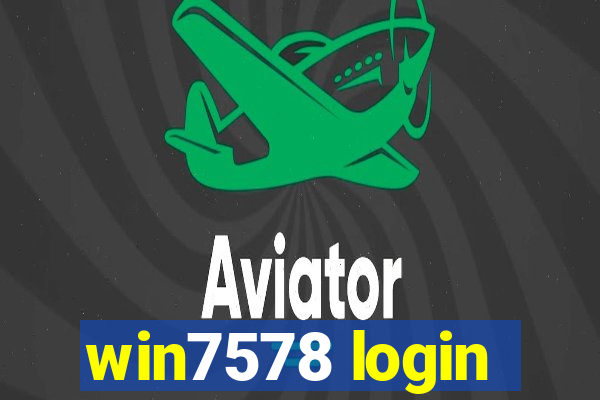 win7578 login